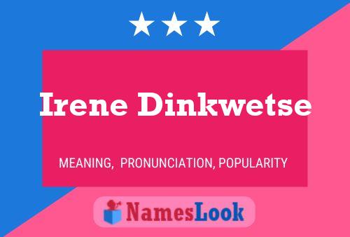 Irene Dinkwetse 名字海报