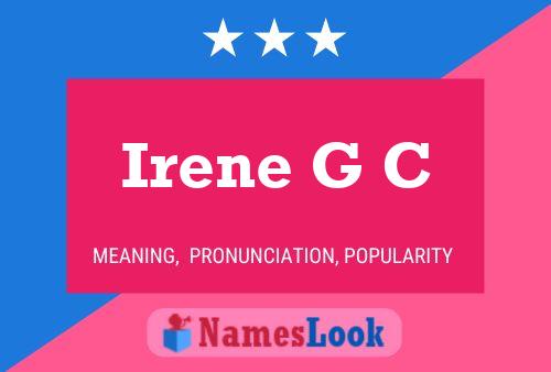 Irene G C 名字海报