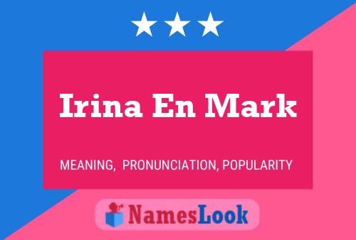 Irina En Mark 名字海报