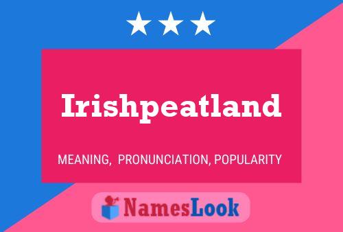 Irishpeatland 名字海报