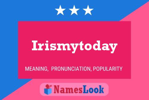 Irismytoday 名字海报