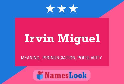 Irvin Miguel 名字海报