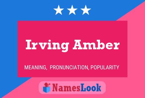 Irving Amber 名字海报