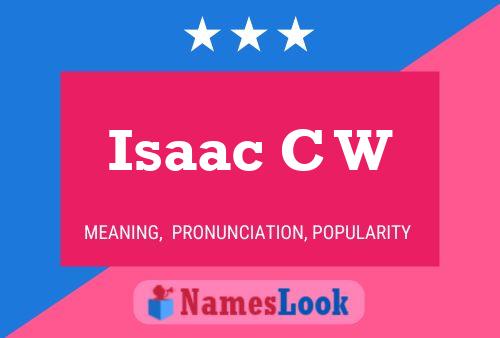 Isaac C W 名字海报