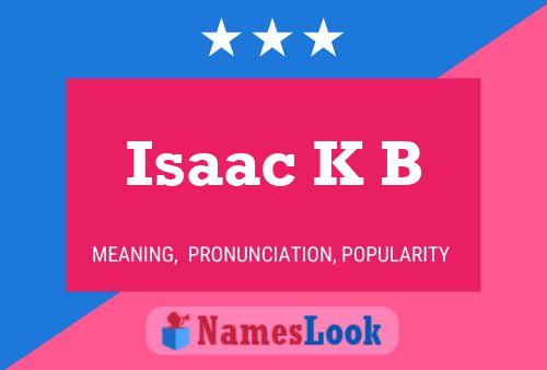 Isaac K B 名字海报