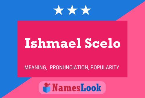 Ishmael Scelo 名字海报