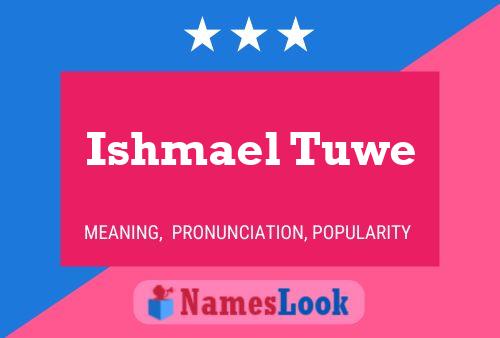 Ishmael Tuwe 名字海报