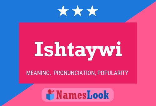 Ishtaywi 名字海报