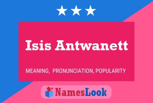 Isis Antwanett 名字海报