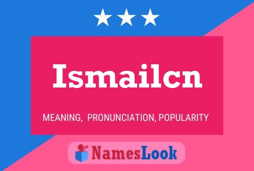 Ismailcn 名字海报