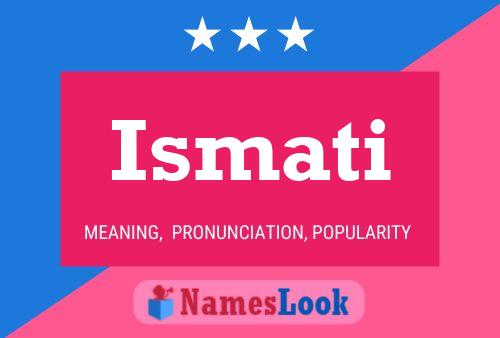 Ismati 名字海报