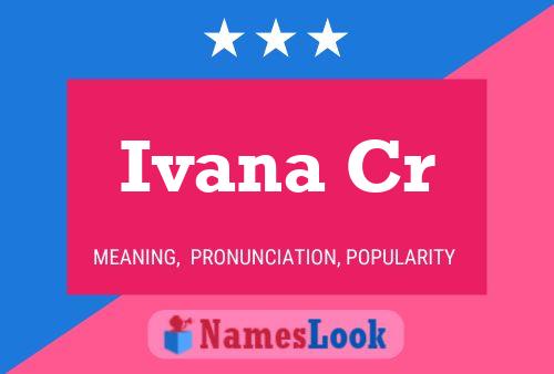 Ivana Cr 名字海报