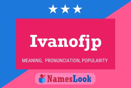 Ivanofjp 名字海报