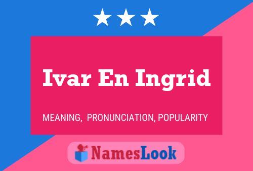 Ivar En Ingrid 名字海报