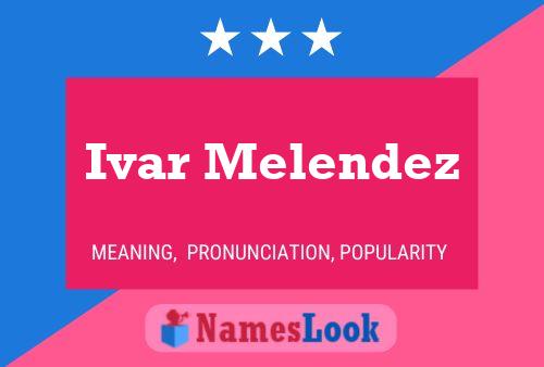 Ivar Melendez 名字海报