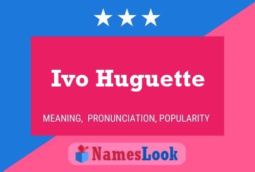 Ivo Huguette 名字海报