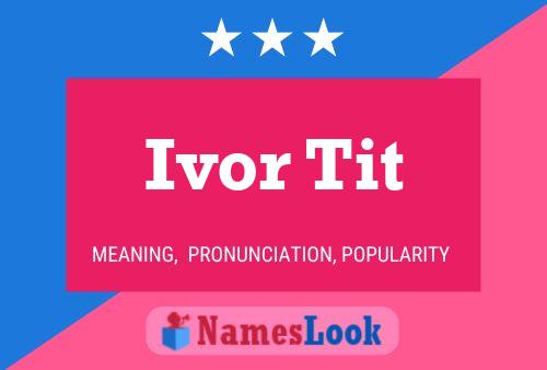 Ivor Tit 名字海报