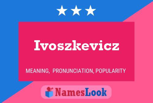 Ivoszkevicz 名字海报