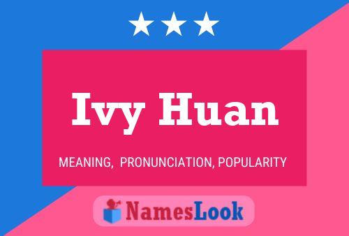 Ivy Huan 名字海报