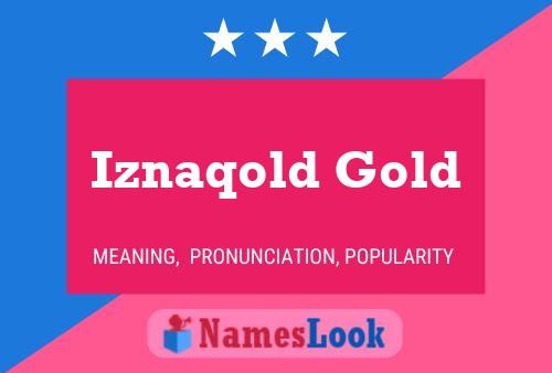 Iznaqold Gold 名字海报