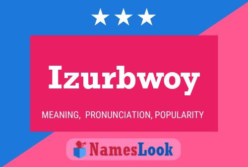 Izurbwoy 名字海报