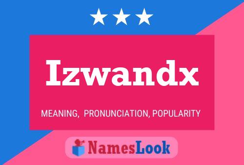 Izwandx 名字海报