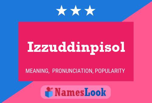 Izzuddinpisol 名字海报