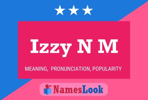 Izzy N M 名字海报