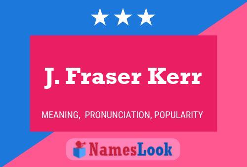 J. Fraser Kerr 名字海报