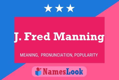 J. Fred Manning 名字海报