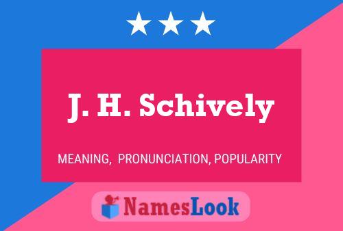 J. H. Schively 名字海报