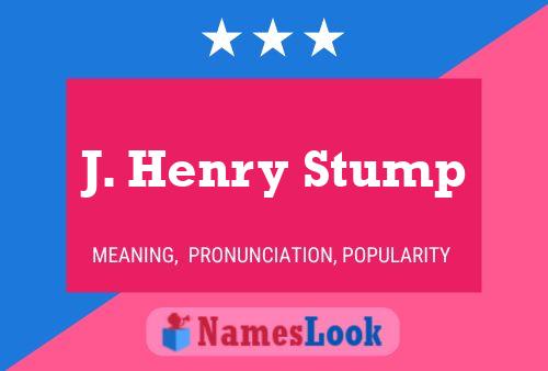 J. Henry Stump 名字海报