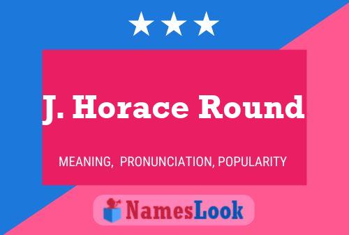 J. Horace Round 名字海报