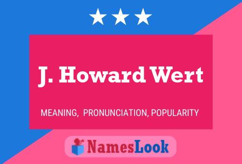 J. Howard Wert 名字海报