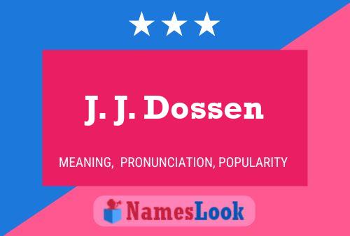 J. J. Dossen 名字海报