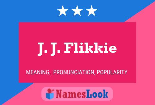 J. J. Flikkie 名字海报