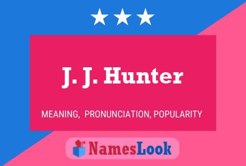 J. J. Hunter 名字海报