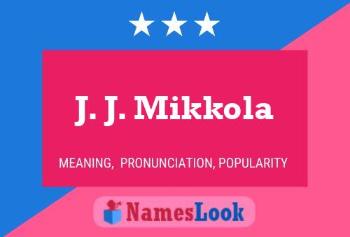 J. J. Mikkola 名字海报