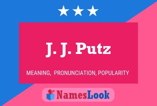 J. J. Putz 名字海报