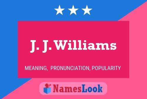 J. J. Williams 名字海报