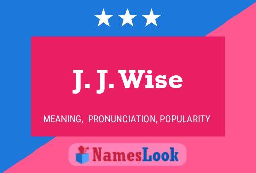 J. J. Wise 名字海报