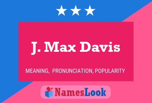 J. Max Davis 名字海报