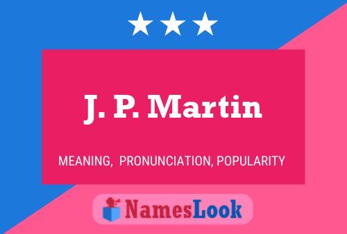 J. P. Martin 名字海报