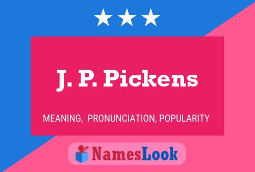 J. P. Pickens 名字海报