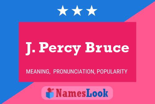 J. Percy Bruce 名字海报