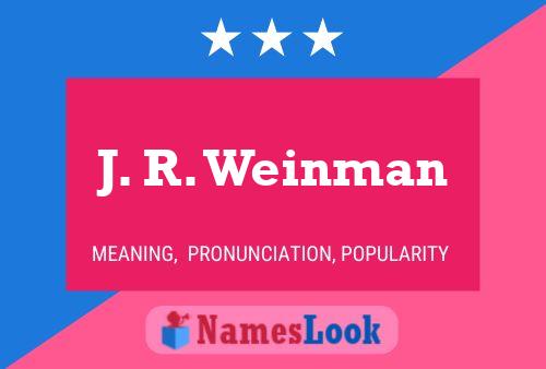 J. R. Weinman 名字海报