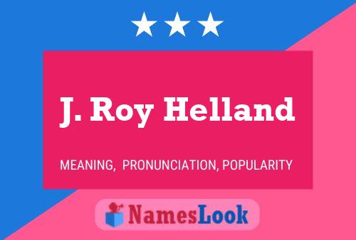 J. Roy Helland 名字海报