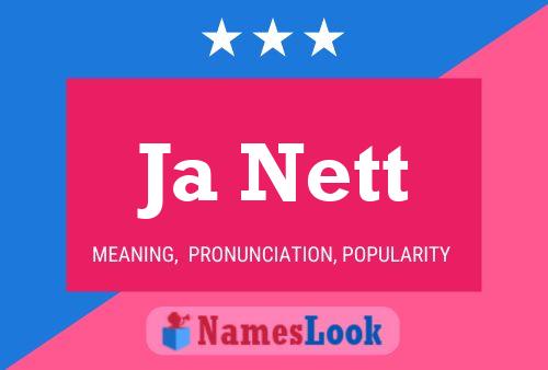 Ja Nett 名字海报