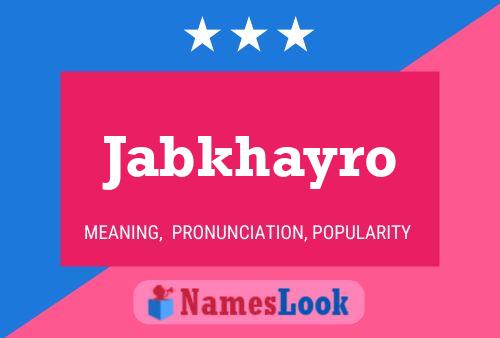 Jabkhayro 名字海报