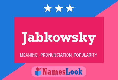 Jabkowsky 名字海报